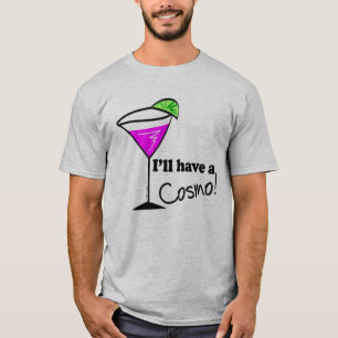 Cosmo Drinker jag ska ha en Cosmo Cocktail Tee