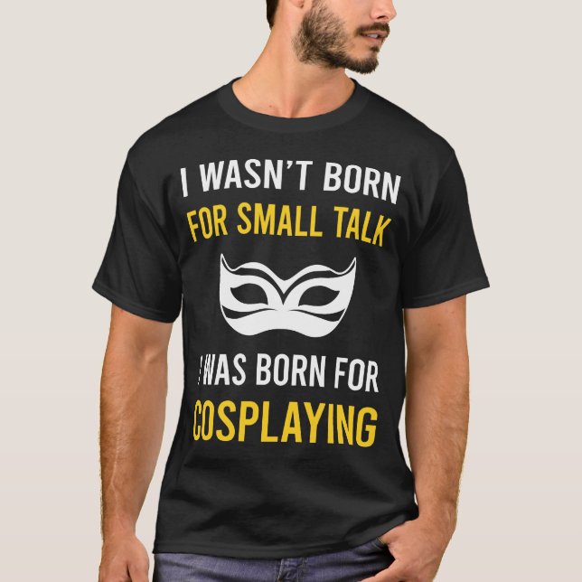 Cosplay Cosplay Cosplay Small Talk T Shirt (Framsida)