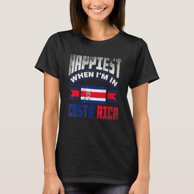 Costa Rica Costa Rican Flag Happiest When Im In Co T Shirt (Framsida)