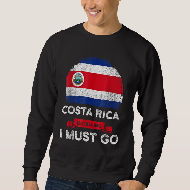 Costa Rica ropar jag måste åka costa-ricanska flag Lång Ärmad Tröja (Framsida)