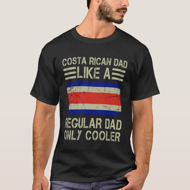 Costa Rican Dad Like a Regular Dad Only Cooler  Da T Shirt (Framsida)