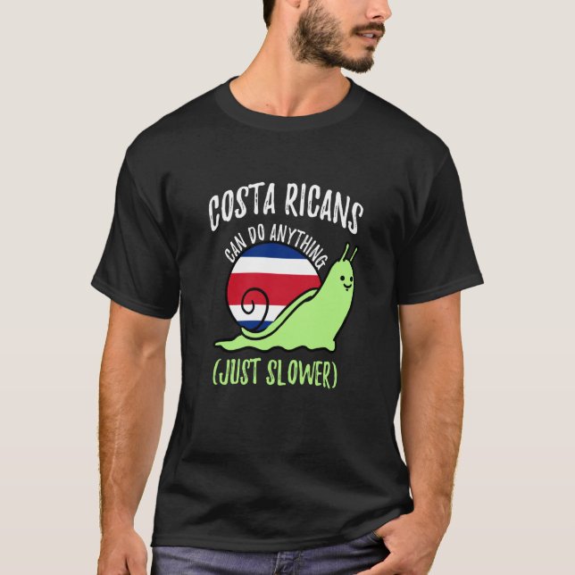 Costa Ricans Can Do Anything Just Slower Costa Ric T Shirt (Framsida)