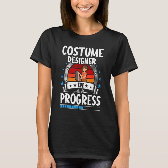 Costume Designer In Progress Trainee Student T Shirt (Framsida)