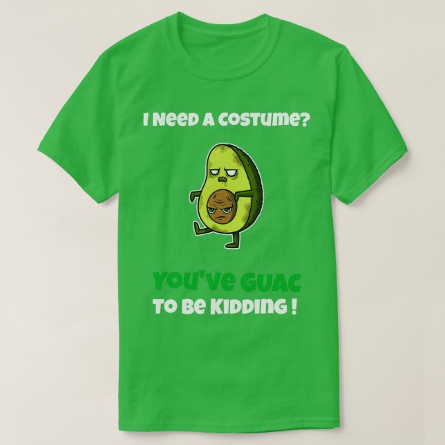 Costume Youve Guac ska hållas T Shirt (Design framsida)