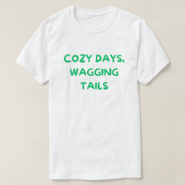 Cosy Days Wagging Tails – Cozy Dog Mom  T Shirt