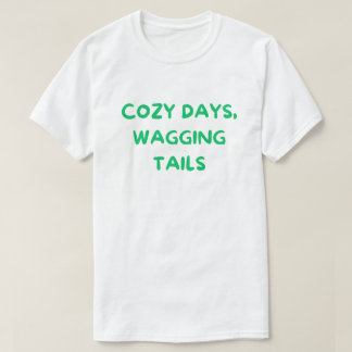 Cosy Days Wagging Tails – Cozy Dog Mom T Shirt