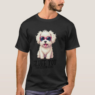 Coton de Tulear Pet Fluff You Hund älskare Coton D T Shirt