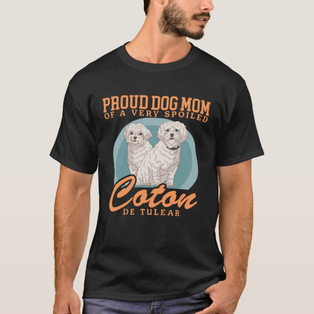 Coton De Tulears Dog Mom Of A Spoiled Coton De Tul T Shirt (Framsida)