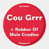 Cou Grrr = Robber of Male Cradles Red magnet