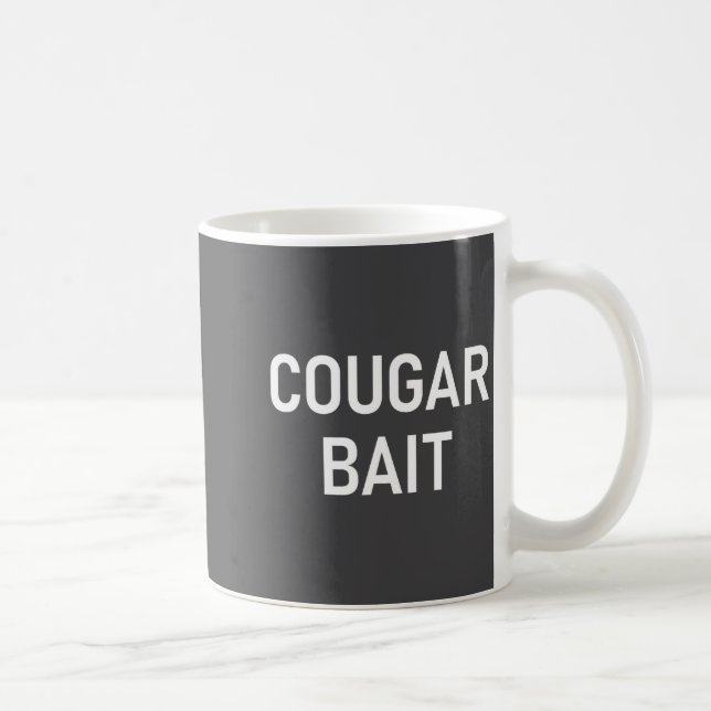Cougar Bait, Funny, Jokes, Sarcastic  Kaffemugg (Höger)
