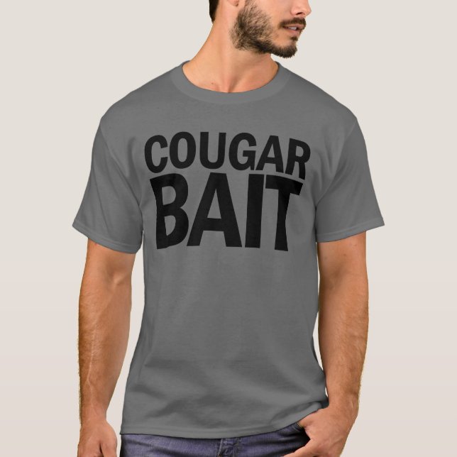 Cougar Bait Funny Manar Cougar Älskare Cougar Bait T Shirt (Framsida)