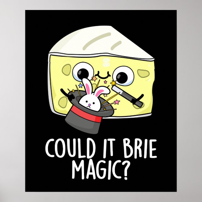Could It Brie Magic Rolig Ost Puns Mörk Bakgrund Poster (Framsidan)