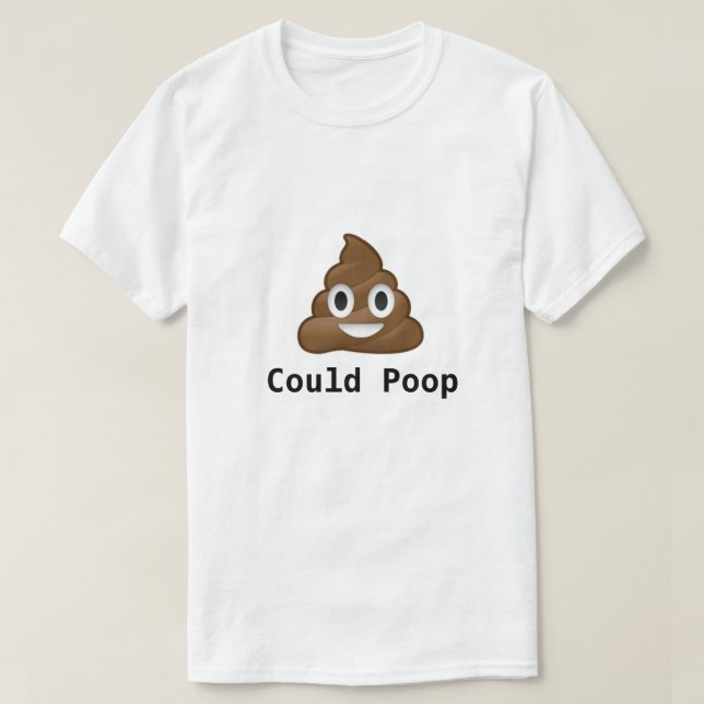 COULD poop roligt pun emoji-designgaranti T Shirt (Design framsida)