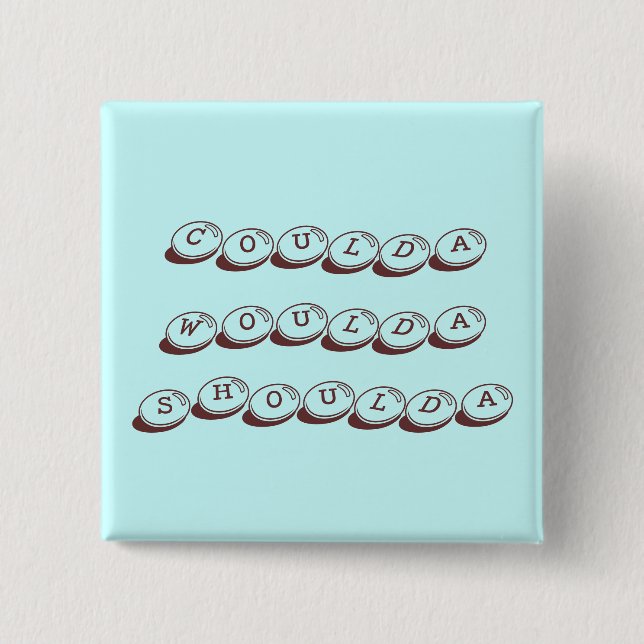 Coulda Woulda Shoulda Button Knapp (Framsida)