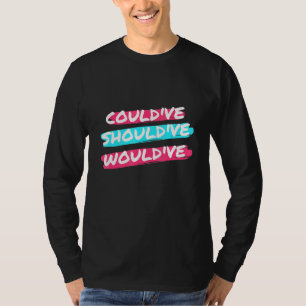 Couldve Wouldve English Grammar Police T Shirt