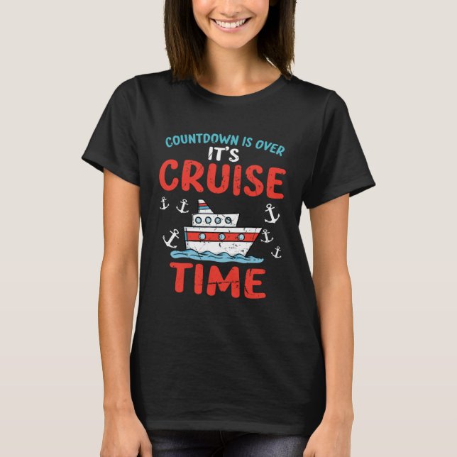 Countdown Over Cruise Time Ship Vacation Trip Crui T Shirt (Framsida)