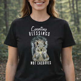 Counting Blessings Not Calories Squirrel Christian T Shirt