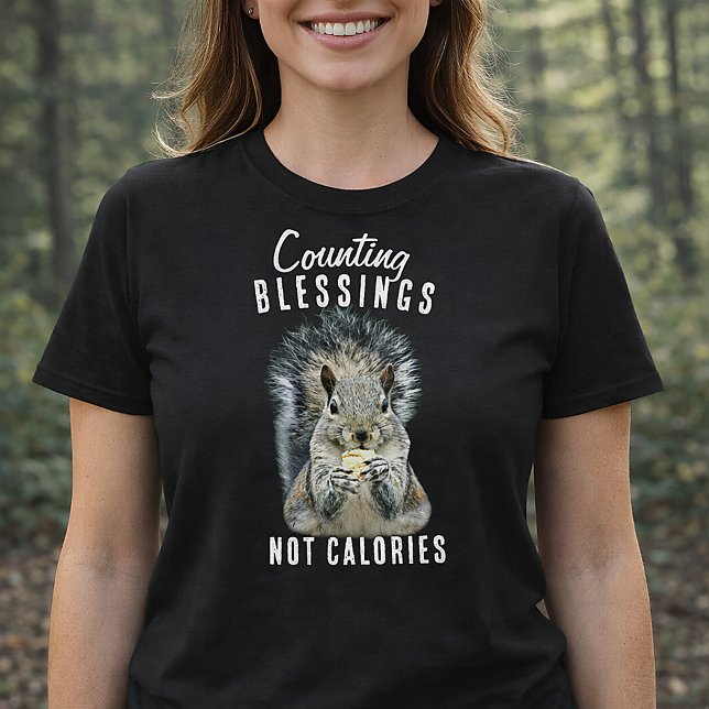 Counting Blessings Not Calories Squirrel Christian T Shirt (Counting Blessings Not Calories Funny Squirrel Shirt )