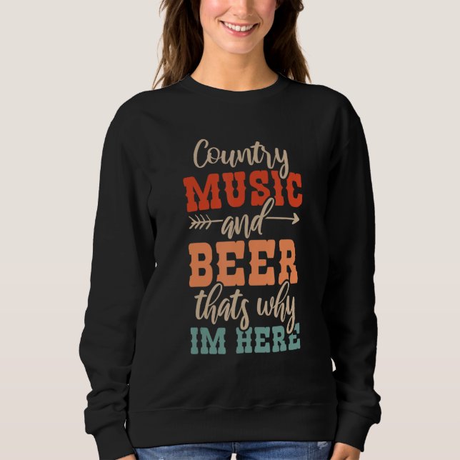 Country Music And Beer Thats Why Im Here 1 T Shirt (Framsida)