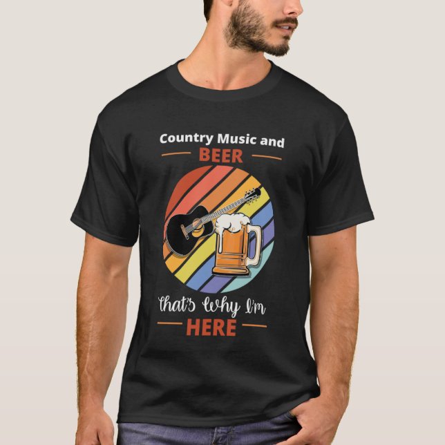 Country Music And Beer That's Why I'm Here Retro G T Shirt (Framsida)