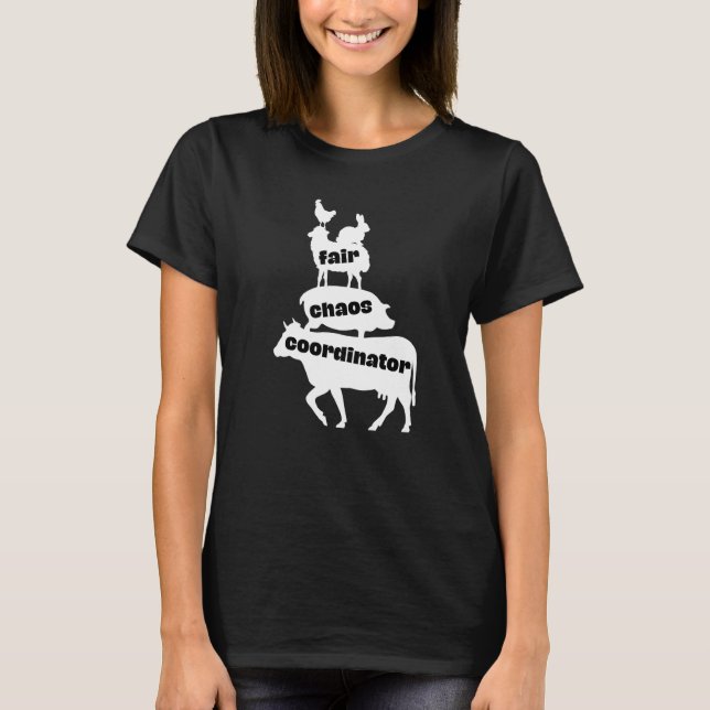 County Fair Chaos Coordinator Livestock Show Cow P T Shirt (Framsida)