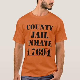 County Jail Inmate T Shirt