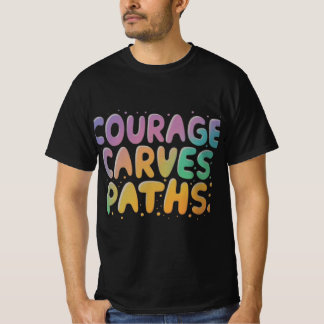 Courage Carves Väg: Fet Moves Ahead" T Shirt