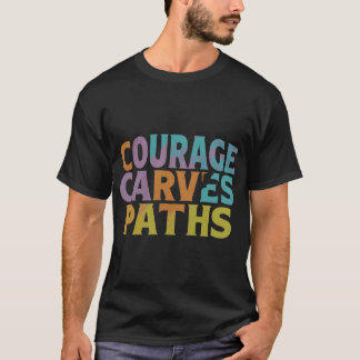 Courage Carves Väg T Shirt