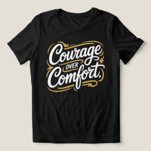 Courage Over Comfort Kalligrafi T-shirt