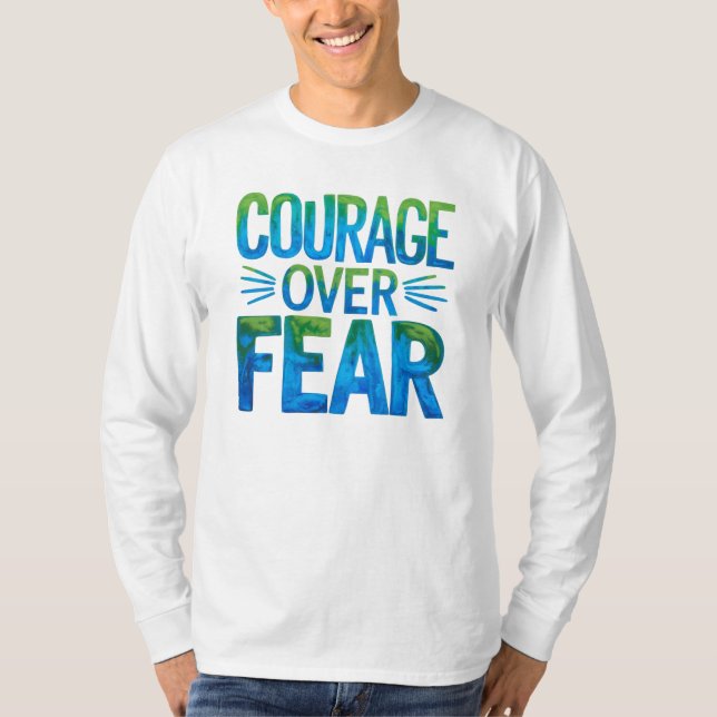 Courage over fear t shirt (Framsida)