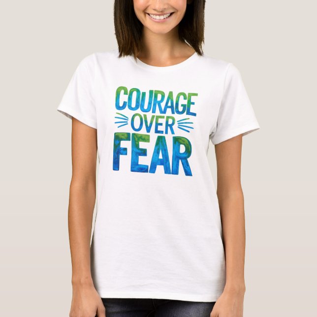 Courage over fear t shirt (Framsida)