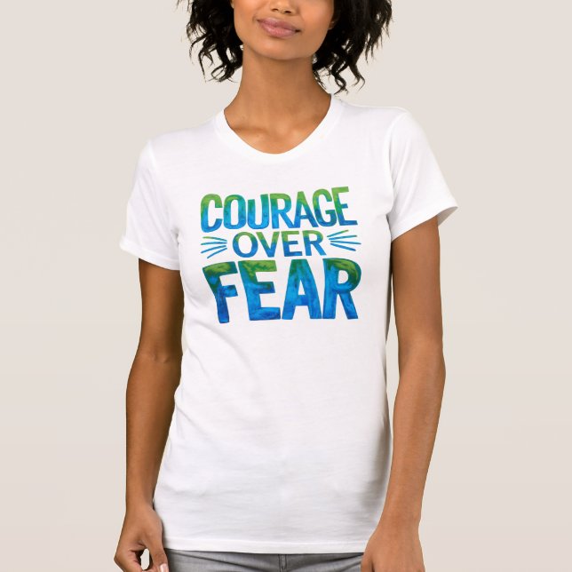 Courage over fear t shirt (Framsida)