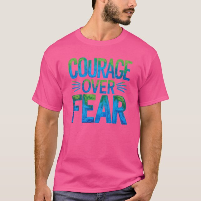 Courage over fear t shirt (Framsida)