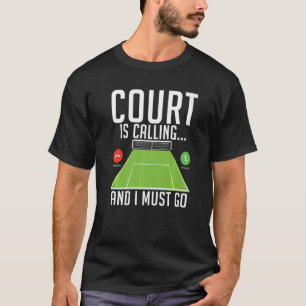 Court ringer och jag måste åka tennis t shirt