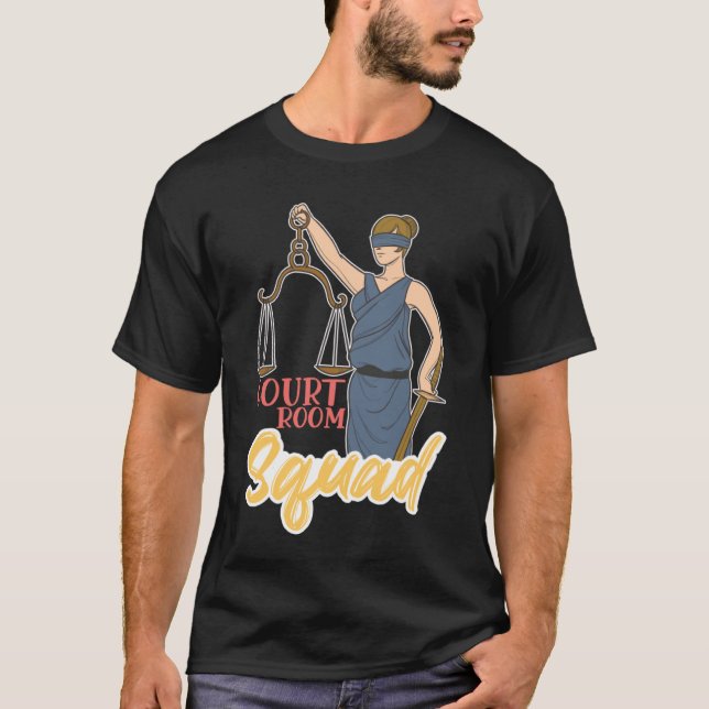 Court Room Squad for Aspiring Lawyers and Law Stud T Shirt (Framsida)