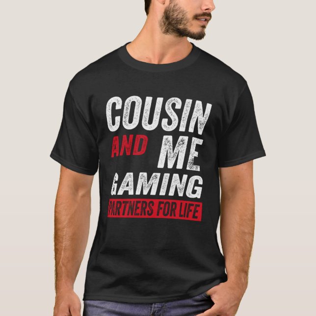 Cousin And Me Gaming Partners For Life Video Game T Shirt (Framsida)