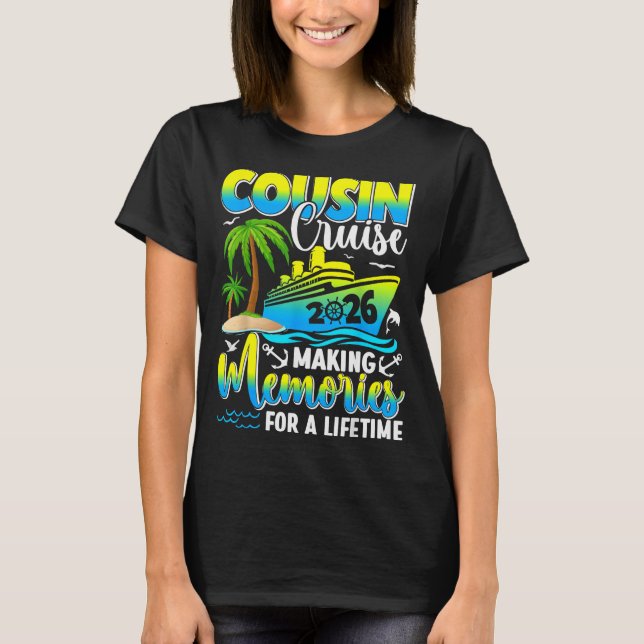 Cousin Cruise 2026 Making Memories For A Lifetime  T Shirt (Framsida)