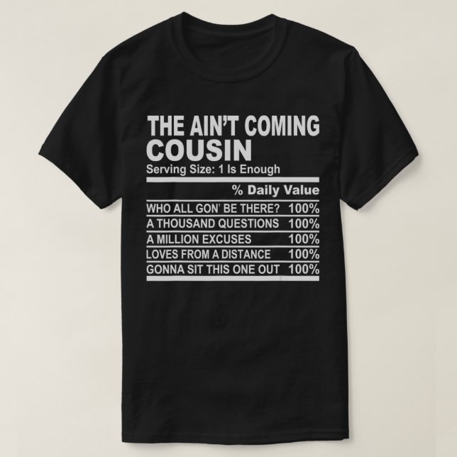 Cousin Nutritional Facts  The Ain't Coming Cousin  T Shirt (Design framsida)