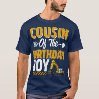 Cousin Of The Birthday Boy Construction Truck Exca T Shirt