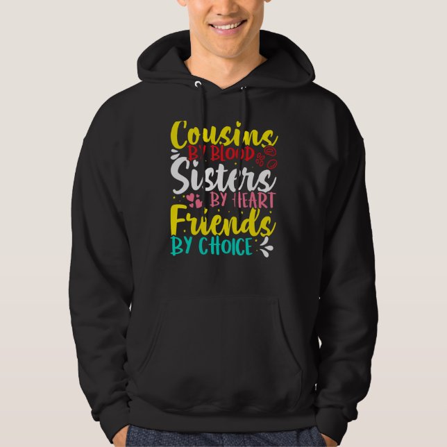 Cousins By Blood  Sisters By Heart  Friends By Cho Hoodie (Framsida)