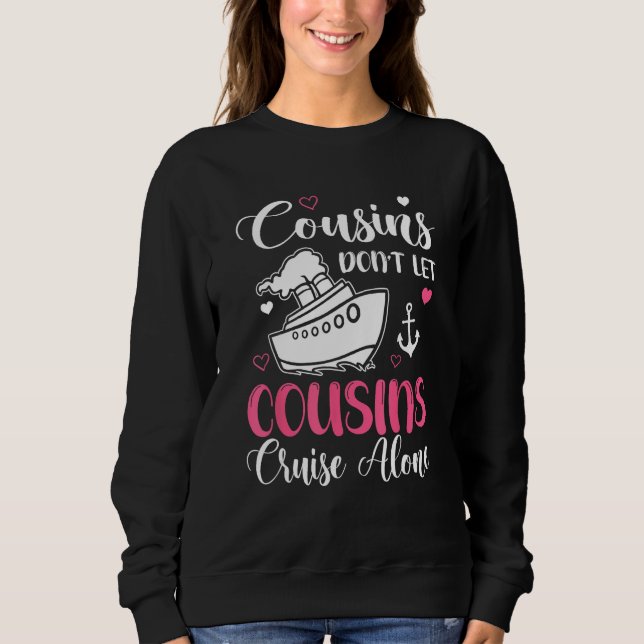 Cousins Don t Let Cousins Cruise Alone  Girls Trip T Shirt (Framsida)