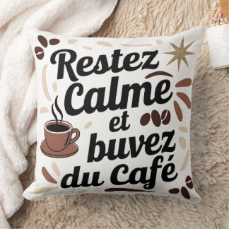 Coussin Déco Café - Restez Calme et Buvez du Café Kudde
