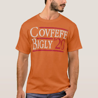 Covfefe Bigly 2020 Val Biden T Shirt