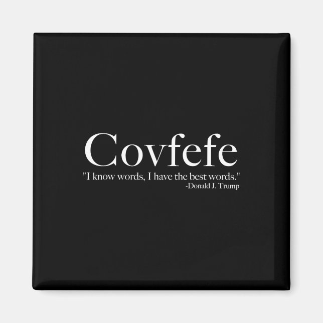 Covfefe i "Have The Best Words" Trump  Magnet (Framsidan)