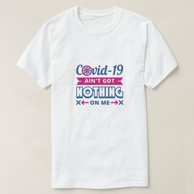 Covid-19 Har ingenting på mig T-Shirt (Design framsida)