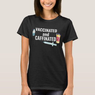 Covid Coronavirus Vaccinerad och koffeinerad T Shirt