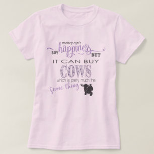 COW ÄLSKARE 2 Pengar kan inte köpa lycka T Shirt