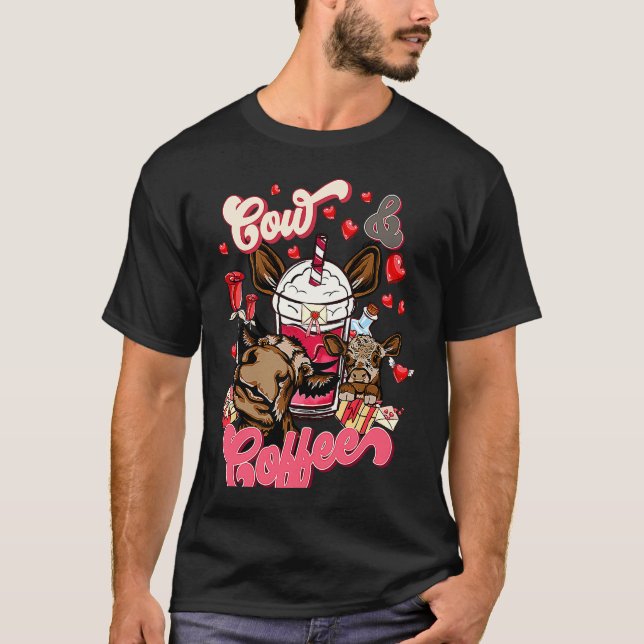 Cow And Coffee Valentine's Day For Cow  Coffee Cow T Shirt (Framsida)