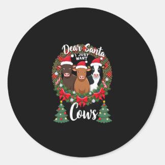 Cow Christmas Dear Santa I Just Want Cows Funny Br Runt Klistermärke