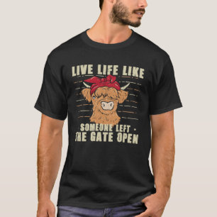 Cow Heifer Live Life som någon Lämnade Grind Op T Shirt